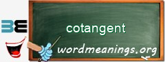 WordMeaning blackboard for cotangent